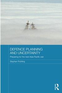 Defence Planning and Uncertainty