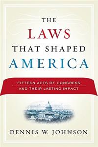 The Laws That Shaped America