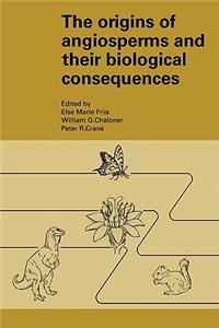 The Origins of Angiosperms and their Biological Consequences