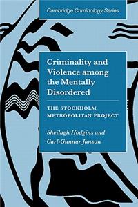 Criminality and Violence Among the Mentally Disordered