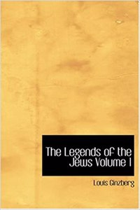 Legends of the Jews Volume 1