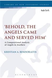 Behold, the Angels Came and Served Him'