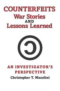 Counterfeits, War Stories and Lessons Learned