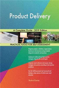 Product Delivery A Complete Guide - 2019 Edition