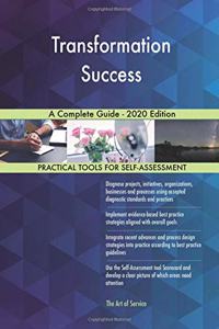 Transformation Success A Complete Guide - 2020 Edition