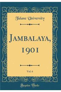 Jambalaya, 1901, Vol. 6 (Classic Reprint)