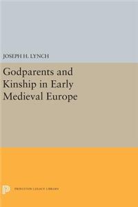 Godparents and Kinship in Early Medieval Europe