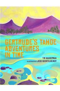 Gertrude's Tahoe Adventures in Time