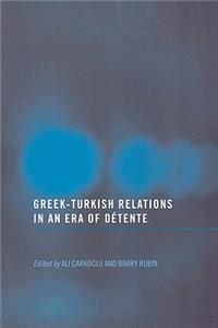 Greek-Turkish Relations in an Era of Détente