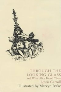 Through the Looking-Glass and What Alice Found There