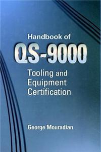 Handbook for ISO/QS-9000 Tooling and Equipment Certification