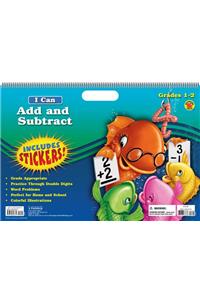 I Can Add and Subtract, Grades 1 - 2