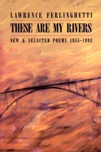 These are My Rivers: New & Selected Poems 1955-1993