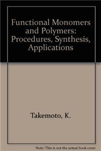 Functional Monomers and Polymers: Procedures, Synthesis, Applications