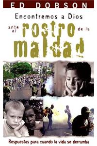 Encontremos a Dios Ante El Rostro de La Maldad