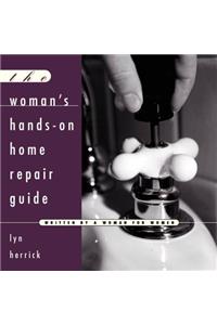 Womans Hand-on Home Repair Guide