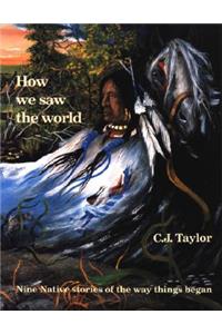 How We Saw The World