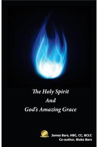 The Holy Spirit and God's Amazing Grace