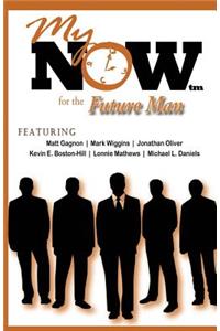 My Now for the Future Man