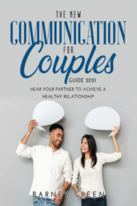 The New Communication for Couples Guide 2021