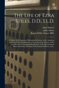 Life of Ezra Stiles, D.D., LL.D.