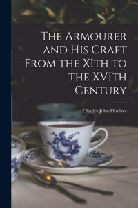 Armourer and his Craft From the XIth to the XVIth Century