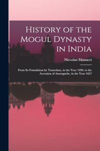 History of the Mogul Dynasty in India