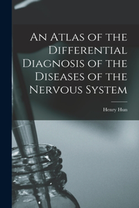 Atlas of the Differential Diagnosis of the Diseases of the Nervous System
