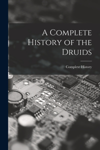 Complete History of the Druids