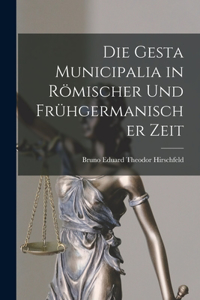 Gesta Municipalia in Römischer Und Frühgermanischer Zeit