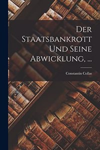 Staatsbankrott Und Seine Abwicklung, ...