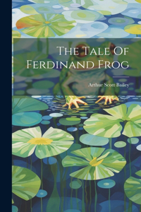 The Tale Of Ferdinand Frog