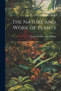 Nature and Work of Plants
