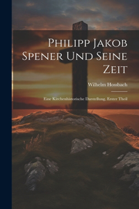 Philipp Jakob Spener Und Seine Zeit