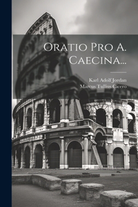 Oratio Pro A. Caecina...