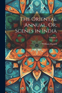 Oriental Annual, Or, Scenes in India; Volume 3