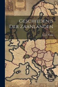 Geschiedenis Der Zaanlanden