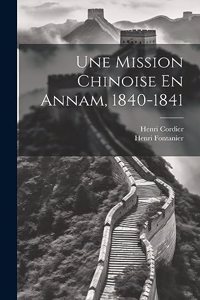 Mission Chinoise En Annam, 1840-1841