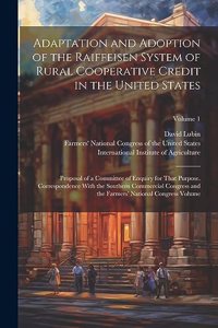 Adaptation and Adoption of the Raiffeisen System of Rural Cooperative Credit in the United States