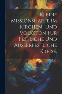 Kleine Missionsharfe im Kirchen- und Volkston für festliche und außerfestliche Kreise.