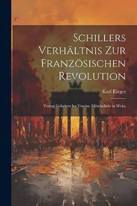 Schillers Verhältnis zur Französischen Revolution
