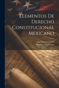 Elementos de derecho constitucional mexicano