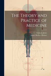 Theory and Practice of Medicine
