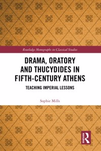 Drama, Oratory and Thucydides in Fifth-Century Athens