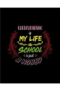 Cheerleading Is My Life School Is Just A Hobby