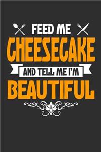 Feed me Cheesecake and Tell Me I'm Beautiful