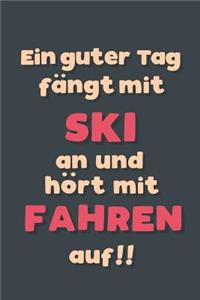 Ein guter Tag fängt mit Ski fahren an