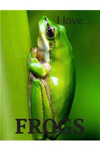 I Love Frogs: Composition Size Lined Notebook / Journal.