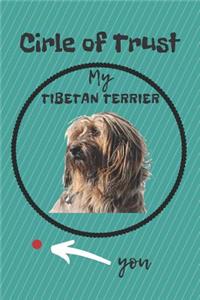 Circle of Trust My Tibetan Terrier Blank Lined Notebook Journal: A daily diary, composition or log book, gift idea for people who love Tibetan Terrier dogs and puppies!!