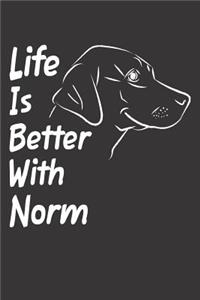 Life Is Better With Norm